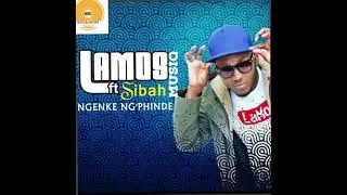 Ngeke Ng’phinde - LaMos Musiq ft Sibah Musiq