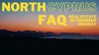 North Cyprus FAQ - Real Estate, Retirement, Vacation