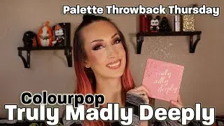Colourpop Truly Madly Deeply | Palette Throwback Thursday | Bree Marie Beauty
