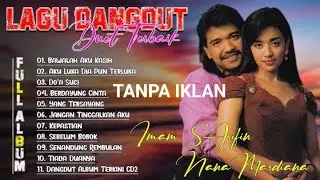 Kumpulan Dangdut Lawas Terbaik Imam S. Arifin | Ful Album Dangdut Kenangan Sepanjang Masa