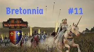 Колонковое прохождение Кампании Total War: Warhammer 2 за Бретоннию - Fay Enchantress #11