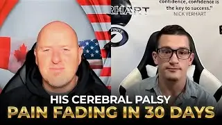 Cerebral Palsy Pain Fading In 30 Days - Nick Yerhart Shares His Story