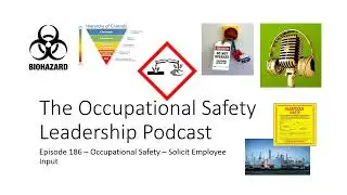 Episode 186 - Occupational Safety - Solicit Employee Input