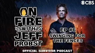 On Fire with Jeff Probst Podcast: Swinging for the Fences | Survivor 49 Episode 6