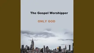 Only God