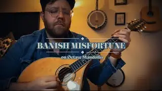 Banish Misfortune on Octave Mandolin