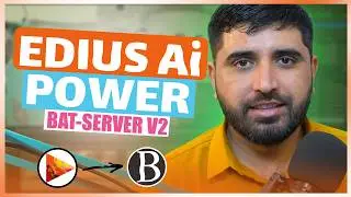 EDIUS Ai POWER 🔥🔥🔥 BAT SERVER V2 | Film Editing School