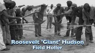 Roosevelt 'Giant' Hudson - Field Holler