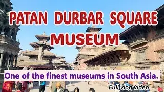 Patan durbar square museum || One of the finest museums in South Asia || Lalitpur Patan  