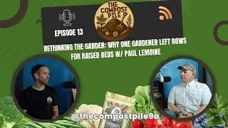 Rethinking the Garden: Why One Gardener Left Rows for Raised Beds w/ Paul Lemoine