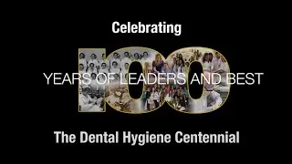 Dental Hygiene Centennial Celebration