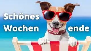 Wochenendgr&uuml;&szlig;e - Liebe Gr&uuml;&szlig;e zum Wochenende 🌞🌞🎶🎵🎶