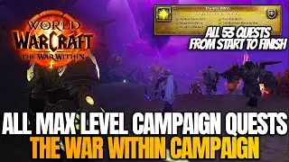 The War Within, All Max Level Campaign Quests - World of Warcraft: The War Within