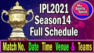 IPL2021 Season14 Full Schedule (Date, Time, Location/Venue/Stadium & Teams) || My Sports Special ||