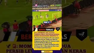 REMONTADA ! MOMENT GOL KEDUA PERSIB LEWAT SEPAKAN BARBA KEGAWANG BORNEO FC #federicobarba #persib