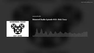 Monoreel Radio Episode #355- Dick Tracy