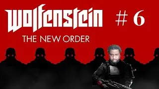 Infiltration | Wolfenstein: The New Order | Episode 6