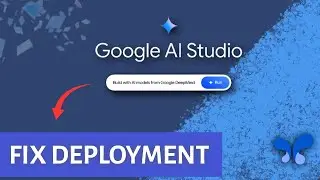 How to Fix Deployment in Google AI Studio 2025?