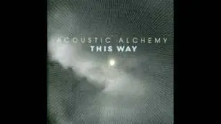 Acoustic Alchemy - This Way - This Way