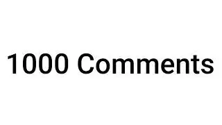 This Video Has 1000 Comments