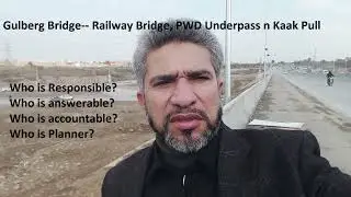 PWD Underpass, Gulberg Bridge, Railway Bridge n Kaak Pull Islamabad