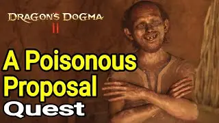 A Poisonous Proposal Quest Guide - Dragon's Dogma 2