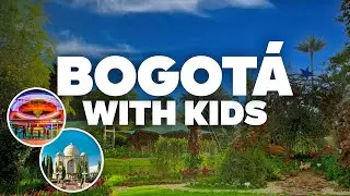 BOGOT&Aacute;  WITH KIDS! Best Things to Do and Family Fun!
