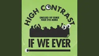 If We Ever (Unglued VIP Remix)