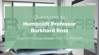 Questions to Humboldt Professor Burkhard Rost