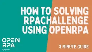 How to solve rpachallenge.com using OpenRPA