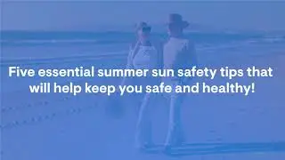 5 Summer Sun Safety Tips for Seniors | BrightStar Care of CA - Anaheim/Yorba Linda