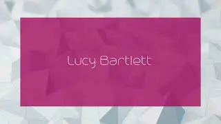 Lucy Bartlett - appearance