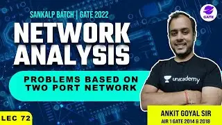 Problems based on Two Port Network | Sankalp GATE 2022 Batch | L 72 | Network Analysis | GATE/ESE 22