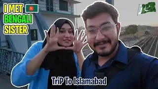 I Met Bangladeshi Pakistani Sister @robina_maroof | Surprise 1 Day Trip Lahore to Islamabad on Train