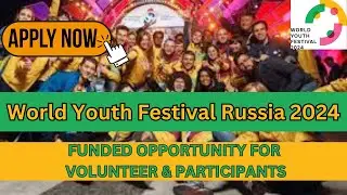 World Youth Festival Russia 2024 | Funded opportunity | Volunteer And Participants |  Apply Now