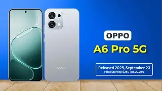 OPPO A6 Pro 5G | Full Phone Review, Specs, Price in 2025 September