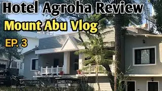 Mount Abu Hotel | Mount Abu Travel Vlog 03 | Hotel Stay during Covid | Resorts in Mount Abu