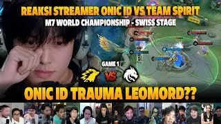 ONIC TRAUMA SAMA LEOMORD KAH❗REAKSI STREAMER M7 SWISS STAGE ONIC ID VS TS | GAME 1