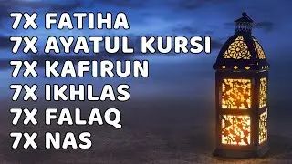 7X FATIHA 7X AYATUL KURSI 7X KAFIRUN 3X IKHLAS 7X FALAQ 7X NAS |AYOUB MUS'AB