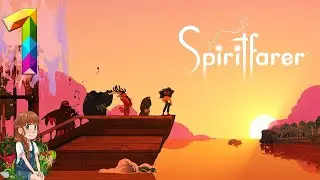 Spiritfarer! Part 1! Setting Sail!!