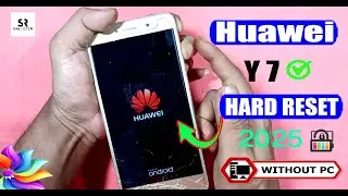 Huawei Y7 Prime Hard Reset 2025// (LDN L21) Pattern,Pin, Password Unlock Without PC / 100% Working//