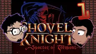 Shovel Knight: Specter of Torment - EP01 - We're BACK!