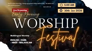 EARLY MORNING WORSHIP FESTIVAL  || 30th Jan 2026 || Pastor Zakaria Vargis John || #CCWCINDIA