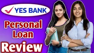 Yes Bank Personal Loan Review | Yes Bank Personal Loan Online | Yes Bank Personal Loan Process