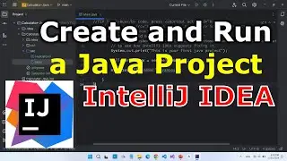 How to Create and Run a Java Project on IntelliJ IDEA? Executing / Running Your Java Program