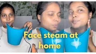 Face steam at home for glowing skin