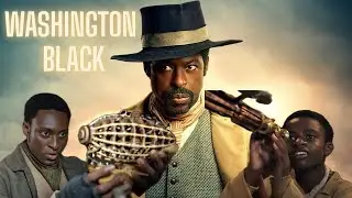 Washington Black is a Poetic Tale of Freedom | Series Review & Ending Explained