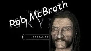 The Adventures of Rob McBroth - Skyrim - Episode 1