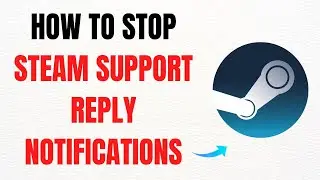 How to Stop Steam Support Reply Notifications &ndash; Full Guide