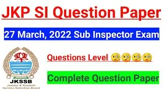 JKP SI Full Question Paper - 27 March Exam || Questions Level????